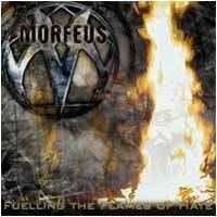 Morfeus (DK) : Fuelling The Flames Of Hate